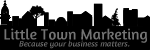 Little Town Marketing - Because your business matters